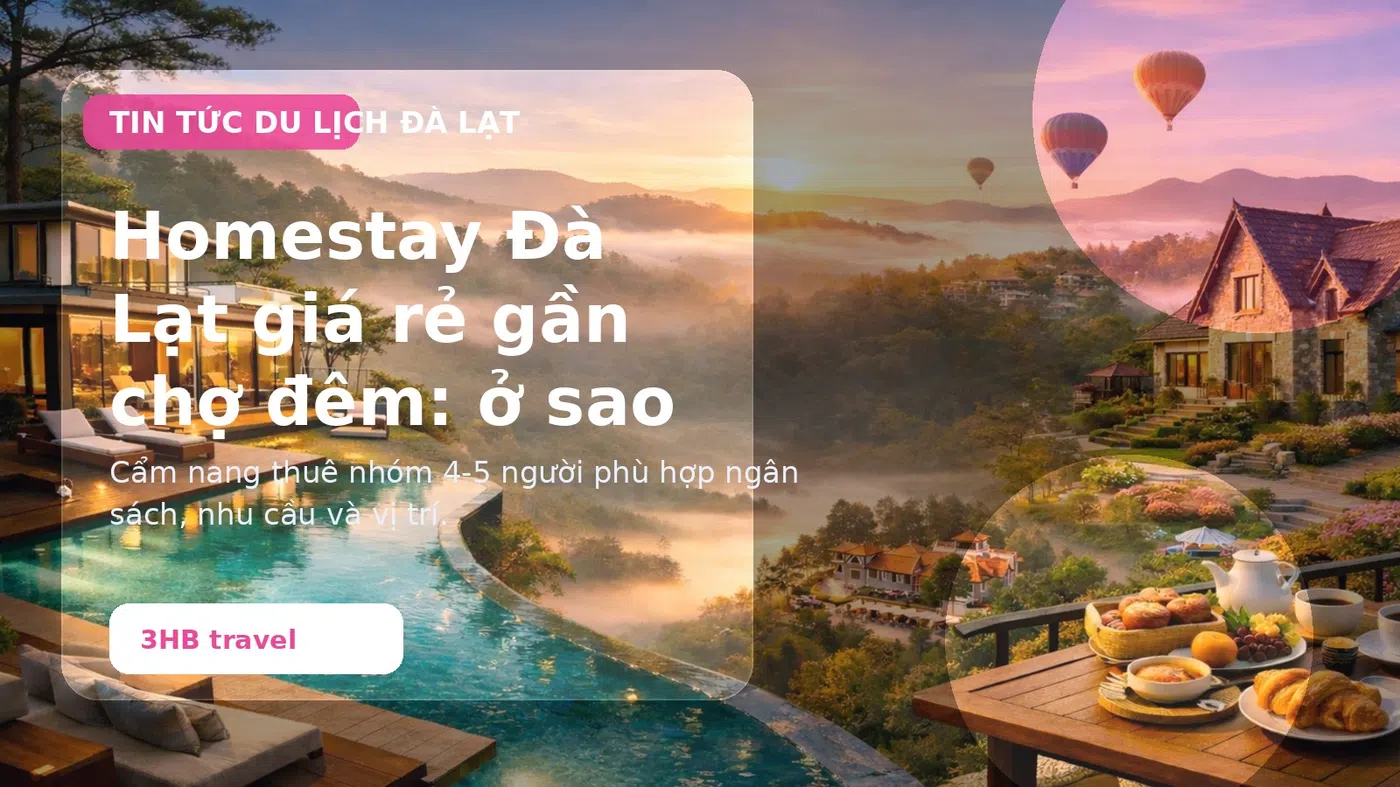 Homestay Đà Lạt giá rẻ gần chợ đêm: ở sao cho tiện? - thuê villa Đà Lạt